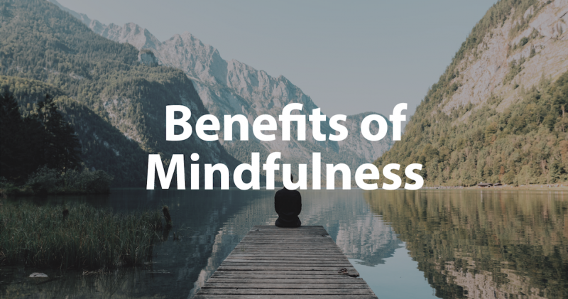 Benefits of Mindfulness {& Why it's Important for Health}