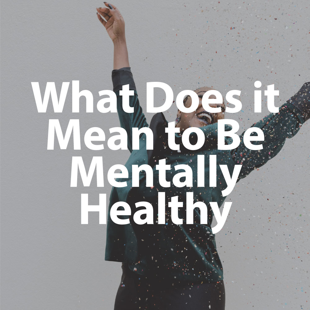 what-does-it-mean-to-be-mentally-healthy-qhht-official-website