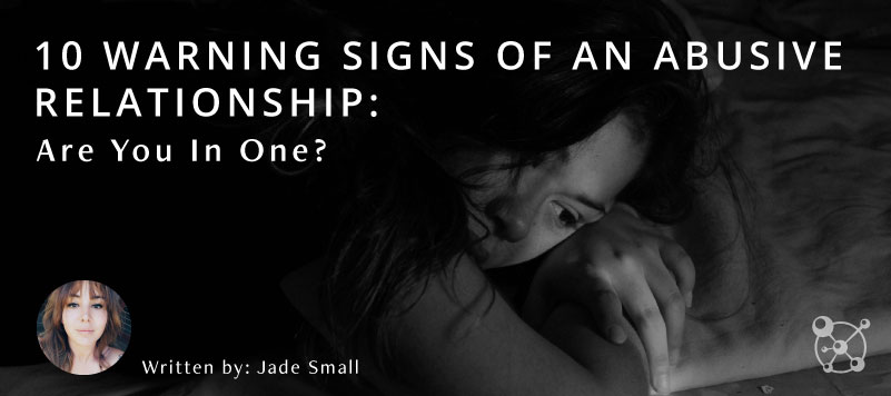 10 Warning Signs Of An Abusive Relationship Are You In One