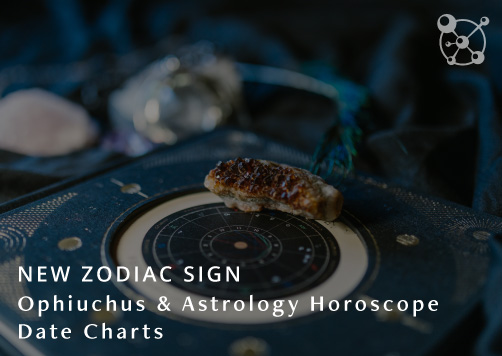 New Zodiac Sign Ophiuchus & Astrology Horoscope Dates Chart