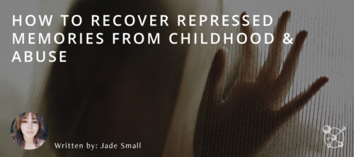 how-to-recover-repressed-memories-from-childhood-abuse